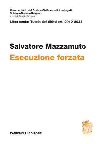 Art. 2910-2933. Esecuzione forzata. Volume unico - Salvatore Mazzamuto - Libro Zanichelli 2020, Commentario del codice civile | Libraccio.it