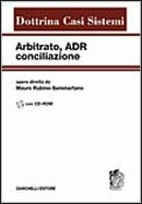 Arbitrato, ADR, conciliazione. Con CD-ROM  - Libro Zanichelli 2009, Dottrina Casi Sistemi | Libraccio.it