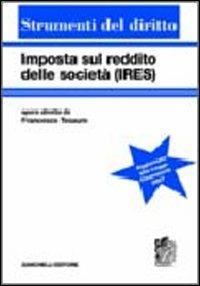 Imposta sul reddito delle società Ires  - Libro Zanichelli 2007, Strumenti del diritto | Libraccio.it