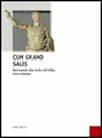 Cum grano salis. Avviamento allo studio del latino. Per le Scuole superiori - Carolina Di Napoli, Paola Bernardini - Libro Zanichelli 2003 | Libraccio.it