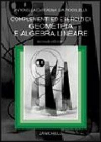 Complementi ed esercizi di geometria e algebra lineare - Antonella Carfagna, Lia Piccolella - Libro Zanichelli 2003 | Libraccio.it