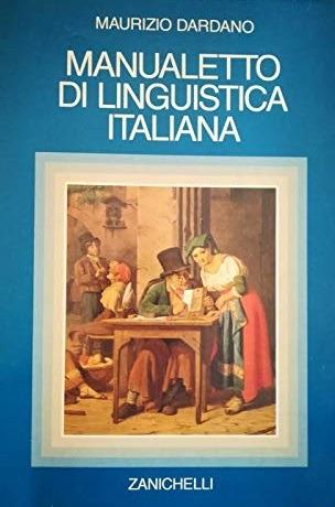 Manualetto di linguistica italiana - Maurizio Dardano - Libro Zanichelli 1991, Linguistica e critica letteraria.Testi ma | Libraccio.it
