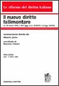 Il nuovo diritto fallimentare. Vol. 1: Art. 1-103 l. fall. - Alberto Jorio, Massimo Fabiani - Libro Zanichelli 2006, Le riforme del diritto italiano | Libraccio.it