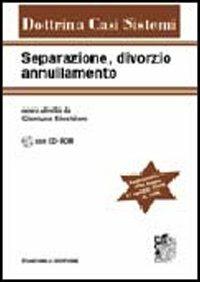 Separazione, divorzio, annullamento. Con CD-ROM  - Libro Zanichelli 2005, Dottrina Casi Sistemi | Libraccio.it