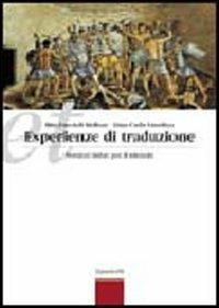 ET. Esperienze di traduzione. Versioni latine. Per il triennio dei Licei e degli Ist. magistrali. - Rita Cuccioli Melloni, G. Carlo Giardina - Libro Zanichelli 2006 | Libraccio.it