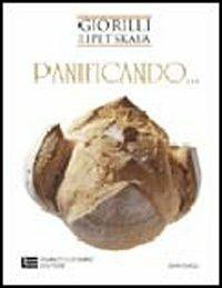 Panificando. - Piergiorgio Giorilli, Elena Lipetskaia - Libro Franco Lucisano Editore 2003 | Libraccio.it