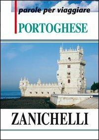 Portoghese  - Libro Zanichelli 2003, Le parole per viaggiare | Libraccio.it