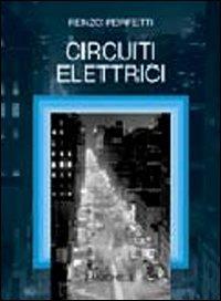 Circuiti elettrici - Renzo Perfetti - Libro Zanichelli 2003 | Libraccio.it