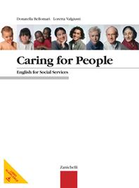 Caring for people. English for Social Services. Per le Scuole superiori. (fornito elettronicamente) - Donatella Bellomarì, Loretta Valgiusti - Libro Zanichelli 2004 | Libraccio.it