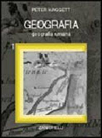 Geografia. Vol. 1: Geografia umana. - Peter Haggett - Libro Zanichelli 2004 | Libraccio.it