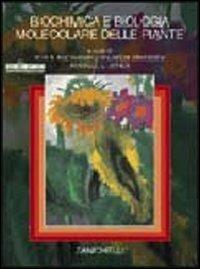 Biochimica e biologia molecolare delle piante  - Libro Zanichelli 2003 | Libraccio.it