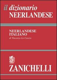 Il dizionario neerlandese. Dizionario neerlandese-italiano, italiano-neerlandese - Vincenzo Lo Cascio - Libro Zanichelli 2001, I grandi dizionari | Libraccio.it