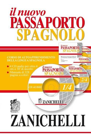 Nuovo passaporto spagnolo. Corso di autoapprendimento della lingua spagnola. Ediz. bilingue. Con 4 CD Audio  - Libro Zanichelli 2002, I Passaporti | Libraccio.it