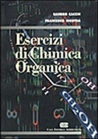 Esercizi di chimica organica - Sandro Cacchi, Francesco Nicotra - Libro CEA 1998 | Libraccio.it
