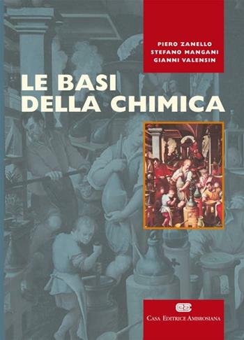 Le basi della chimica - Piero Zanello, Stefano Mangani, Gianni Valensin - Libro CEA 2001 | Libraccio.it