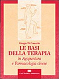 Le basi della terapia in agopuntura e farmacologia cinese - Giorgio Di Concetto - Libro CEA 2002 | Libraccio.it