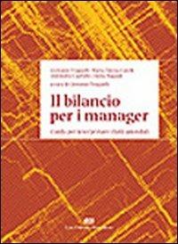 Il bilancio per i manager. Guida per interpretare i fatti aziendali - Giovanni Fraquelli - Libro CEA 2002 | Libraccio.it