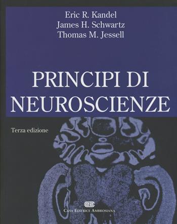 Principi di neuroscienze - Eric R. Kandel, James H. Schwartz, Thomas M. Jessell - Libro CEA 2003 | Libraccio.it