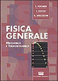 Fisica generale. Meccanica - Sergio Focardi, Ignazio Giacomo Massa, Arnaldo Uguzzoni - Libro CEA 2003 | Libraccio.it