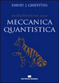 Introduzione alla meccanica quantistica - David J. Griffiths - Libro CEA 2005 | Libraccio.it