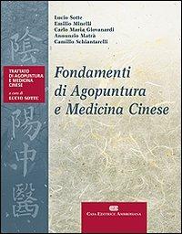 Fondamenti di agopuntura e medicina cinese - Lucio Sotte, Emilio Minelli, Carlo Maria Giovanardi - Libro CEA 2006 | Libraccio.it