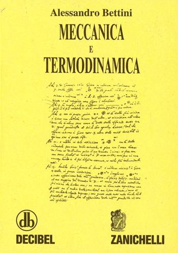 Meccanica e termodinamica - Alessandro Bettini - Libro Zanichelli 1995 | Libraccio.it