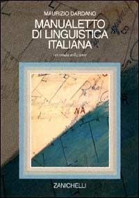 Manualetto di linguistica italiana - Maurizio Dardano - Libro Zanichelli 1996 | Libraccio.it