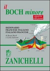 Il Boch minore. Dizionario francese-italiano, italiano-francese - Raoul Boch, Carla Salvioni - Libro Zanichelli 2002 | Libraccio.it