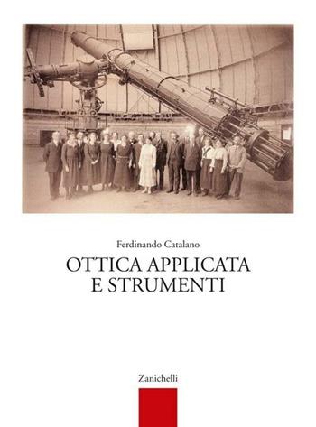 Ottica applicata e strumenti. Per le Scuole superiori - Ferdinando Catalano - Libro Zanichelli 2001 | Libraccio.it