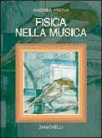 Fisica nella musica - Andrea Frova - Libro Zanichelli 1999 | Libraccio.it