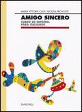 Amigo sincero. Curso de español para italianos. Per le Scuole superiori - Maria Vittoria Calvi, Nicelda Provoste - Libro Zanichelli 1998 | Libraccio.it