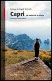 Capri. La natura e la storia. Ediz. illustrata - Romana De Angelis Bertolotti - Libro Zanichelli 2000 | Libraccio.it