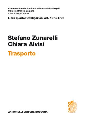 Commentario al Codice civile. art. 1678-1702. Trasporto - Stefano Zunarelli, Chiara Alvisi - Libro Zanichelli 2014, Commentario del codice civile | Libraccio.it