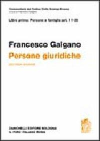 Commetario al Codice civile. Persone giuridiche (artt. 11-35 del Cod. Civ.) - Francesco Galgano - Libro Zanichelli 2006, Commentario del codice civile | Libraccio.it