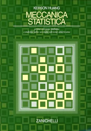 Meccanica statistica - Kerson Huang - Libro Zanichelli 1997 | Libraccio.it