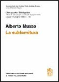 La subfornitura. Titolo III dei singoli contratti. Supplemento legge 18 giugno 1998 n. 192 - Alberto Musso - Libro Zanichelli 2003, Comm. del Codice Civile Scialoja-Branca | Libraccio.it