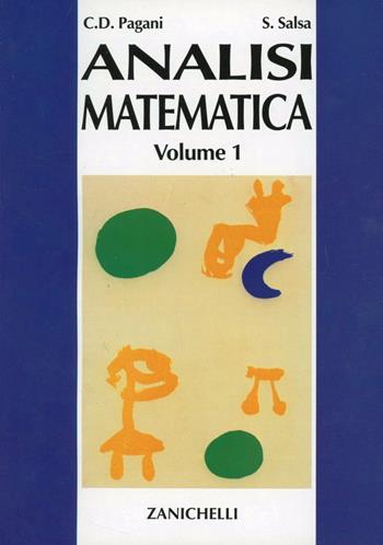 Analisi matematica. Vol. 1 - Carlo D. Pagani, Sandro Salsa - Libro Zanichelli 1990 | Libraccio.it