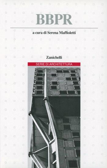 BBPR  - Libro Zanichelli 1994, Serie di architettura | Libraccio.it