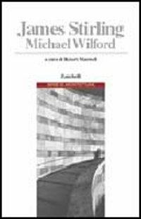 James Stirling e Michel Wilford  - Libro Zanichelli 2002, Serie di architettura | Libraccio.it