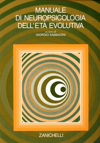 Manuale di neuropsicologia dell'età evolutiva  - Libro Zanichelli 1995 | Libraccio.it