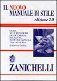 Il nuovo manuale di stile. Guida alla redazione di documenti, relazioni, articoli, manuali, tesi di laurea - Roberto Lesina - Libro Zanichelli 1994 | Libraccio.it