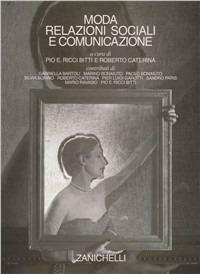 Moda, relazioni sociali e comunicazione  - Libro Zanichelli 1995 | Libraccio.it