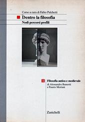 Dentro la filosofia. Nodi, percorsi, profili. Vol. 1: Filosofia antica e medievale.