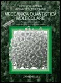 Meccanica quantistica molecolare - Peter William Atkins, Ronald S. Friedman - Libro Zanichelli 2000 | Libraccio.it