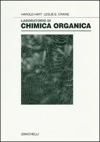 Laboratorio di chimica organica. - Harold Hart, Leslie E. Craine - Libro Zanichelli 1998 | Libraccio.it