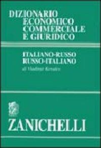 Dizionario economico commerciale e giuridico italiano-russo, russo-italiano - Vladimir Kovalev - Libro Zanichelli 1997, Economia. Testi e manuali | Libraccio.it