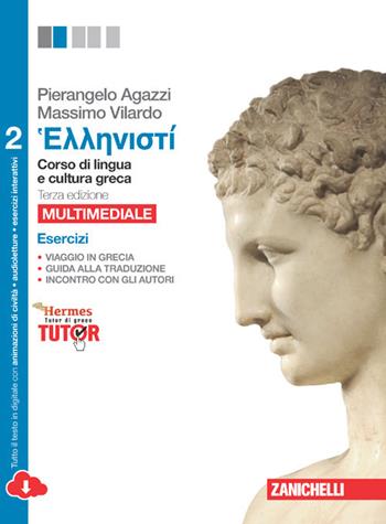 Hellenistì. Corso di lingua e civiltà greca. Esercizi 2. Con e-book. Con espansione online - Pierangelo Agazzi, Massimo Vilardo - Libro Zanichelli 2014 | Libraccio.it