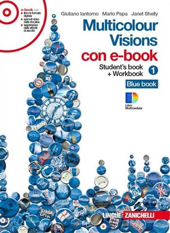 Multicolour visions. Illustrated grammar. Multicultural visions. Con 2 CD Audio. Con DVD-ROM - Giuliano Iantorno, Mario Papa, Janet Shelly - Libro Zanichelli 2009 | Libraccio.it