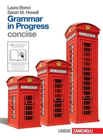 Grammar in progress. Essenziale. Con espansione online - Laura Bonci, Sarah M. Howell - Libro Zanichelli 2009 | Libraccio.it