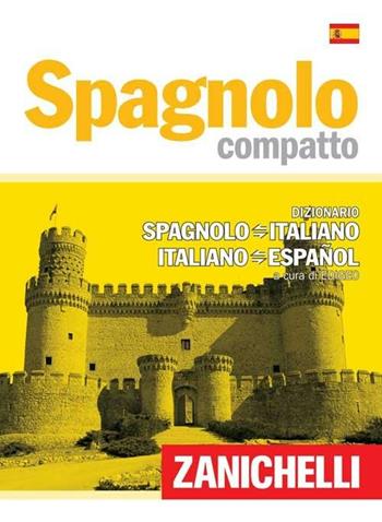 Spagnolo compatto. Dizionario spagnolo-italiano, italiano-spagnolo  - Libro Zanichelli 2008, I dizionari compatti | Libraccio.it